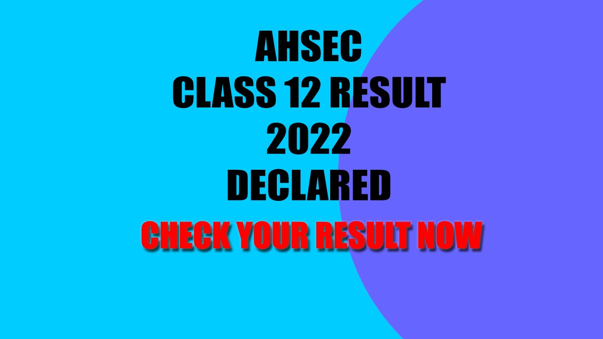 AHSEC Class12 Result Declared