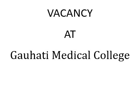 Vacancy at Gauhati Medical College